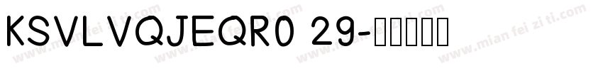 KSVLVQJEQR0 29字体转换